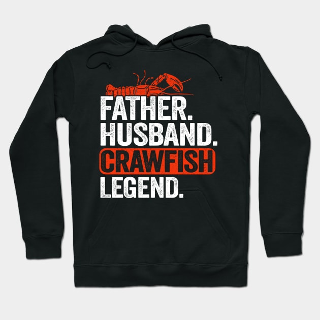 Father Husband Crawfish Legend Funny Crawfish Hoodie by Kuehni